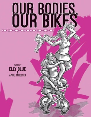 Our Bodies, Our Bikes, Paperback by Blue, Elly (EDT); Streeter, April (EDT), ...