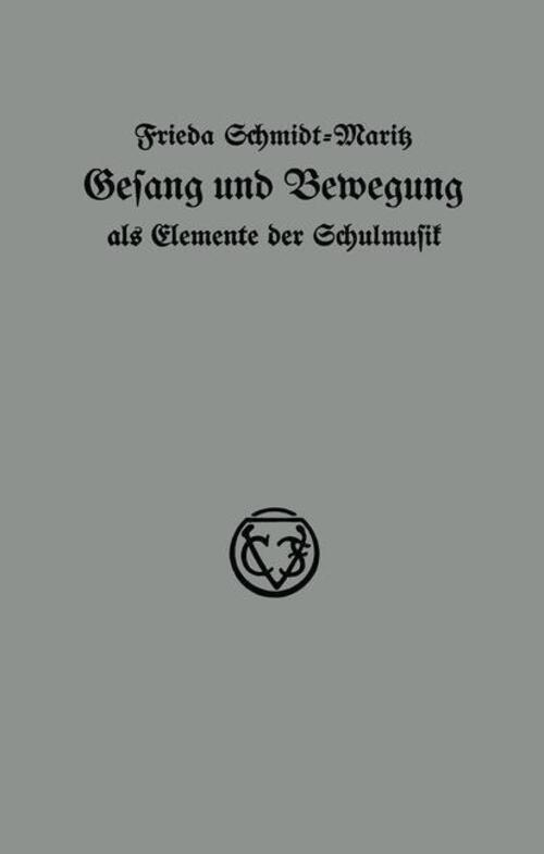 Frieda Schmidt-maritz | Gesang Und Bewegung Als Elemente Der