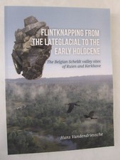 Flintknapping from the Late glacial to the Early Holocene: The Belgian Scheldt v