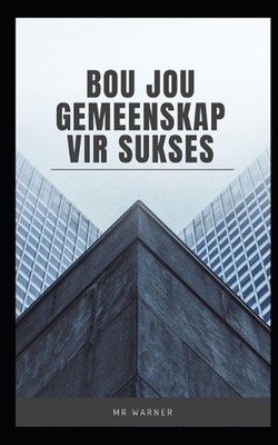 Bou jou gemeenskap vir sukses by MR Warner Paperback Book