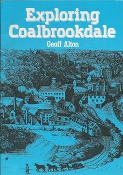 Exploring Coalbrookedale - Alton, G.