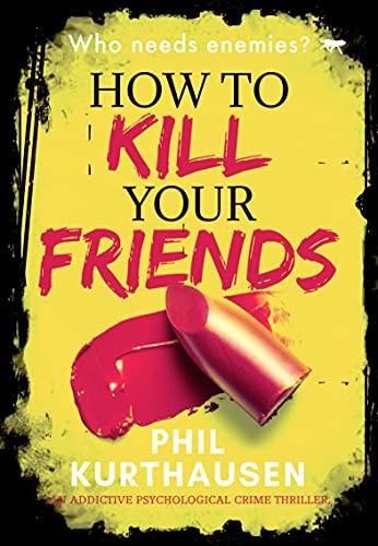 How To Kill Your Friends: an addictive psychological crime thriller - Image 2