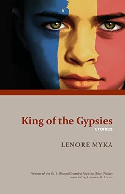 King of the Gypsies : Stories -  NEW Lenore Myka 2015