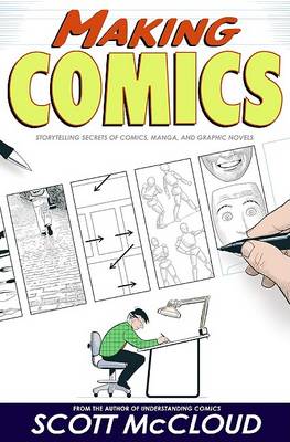 Making Comics: Storytelling Secrets of Comics, Manga and Graphic Novels by ...