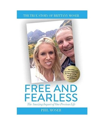 Free and Fearless: The Amazing Impact of One Precious Life: The Amazing Impact o