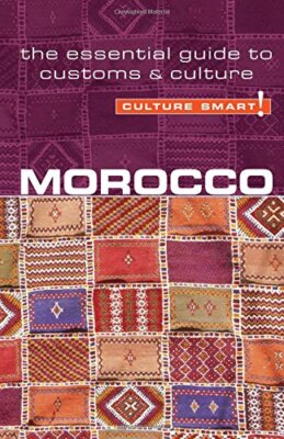 Morocco - Culture Smart! The Essential Guide to Customs & Cultur