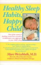 Healthy Sleep Habits, Happy Child - Paperback By Marc Weissbluth - GOOD