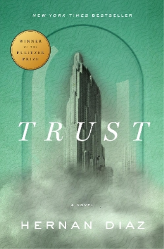 Hernan Diaz Trust (Pulitzer Prize Winner) (Copertina rigida)