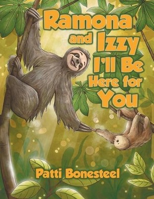 Ramona and Izzy I'll Be Here for You by Patti Bonesteel Paperback Book
