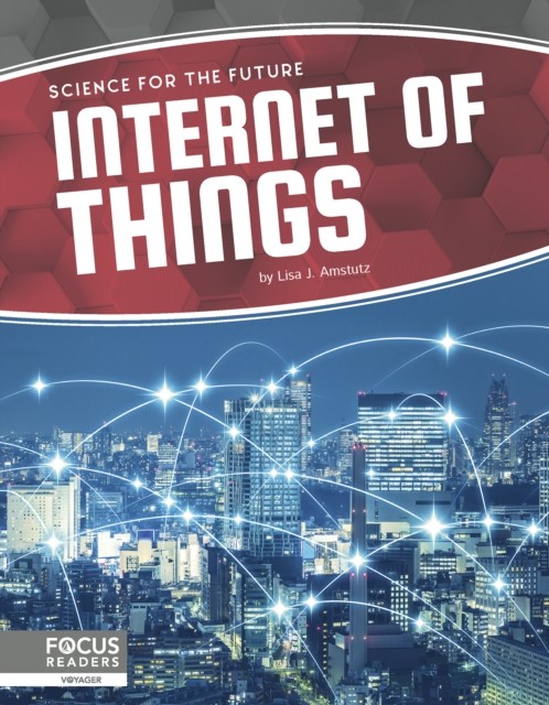 Science for the Future: Internet of Things by Lisa J Amstutz HARDBACK