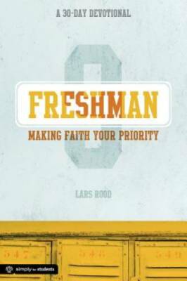 Freshman: Making Faith Your Priority: A 30-Day Devotional for Freshmen (S - GOOD