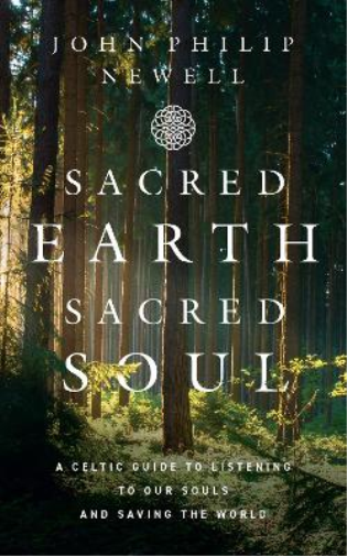 John Philip Newell Sacred Earth, Sacred Soul (Tascabile)