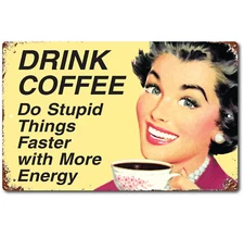 Drink Coffee Metal Tin Sign Humor Funny Kitchen Home Garage Shop Bar Wall Decor