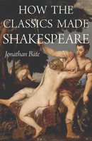 Jonathan Bate | How The Classics Made Shakespeare | Taschenbuch | Englisch