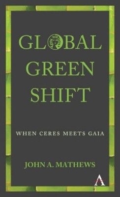 John A. Mathews Global Green Shift (Hardback) Anthem Other Canon Economics