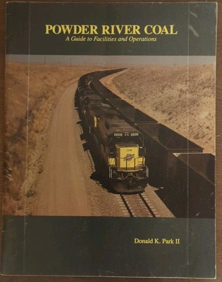 Powder River Coal Ein Leitfaden für Einrichtungen und Betrieb von Donald K. Park II