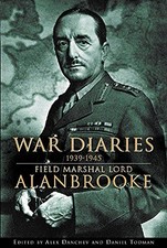 War Diaries 1939-1945: Field Marshal Lord Al... by Alan Brooke Alanbroo Hardback