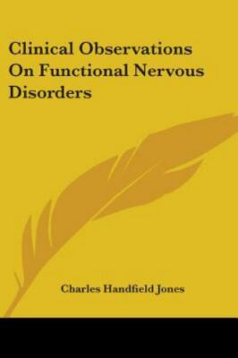 Clinical Observations on Functional Nervous Disorders, Paperback by Jones, Ch...