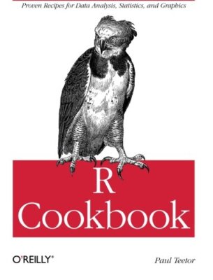 R Cookbook (O'Reilly Cookbooks) By Paul Teetor