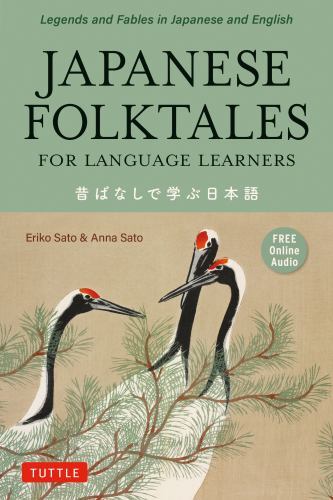 Stories for Language Learners Ser.: Japanese Folktales for Language Learners ...