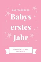 Babytagebuch: A5 Notizbuch FüR Babys Erstes Jahr Geschenk Zur