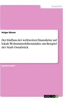 Der Einfluss Der Weltweiten Finanzkrise Auf Lokale WohnimmobilienmäRkte Am Beisp