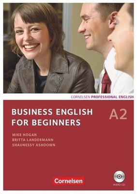 Business English for Beginners - Third Edition - A2: Kursbuch mit CD Ashdown, Sh