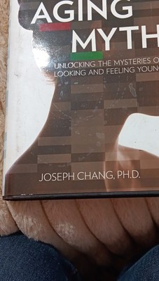 Aging Myth Unlocking Mysteries by Joseph Chang Hardcover Aylesbury 2011