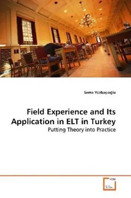 Sema Yüzba o lu | Field Experience and Its Application in ELT in Turkey | Buch