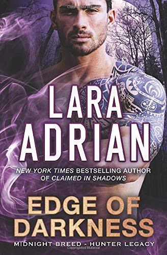 Edge of Darkness: A Hunter Legacy Novel (Midnight Breed... - Adrian, Lara