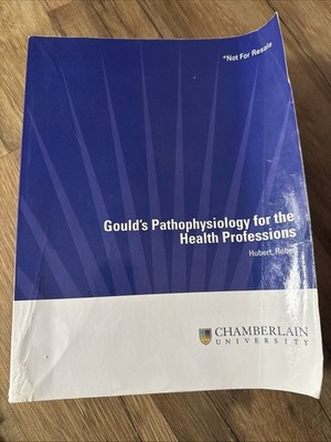 Gould's Pathophysiology for the Health Professions by Robert J. Hubert