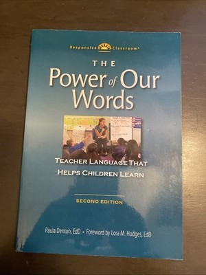 Power of Our Words : Teacher Language That Helps Children Learn by Paula Denton 