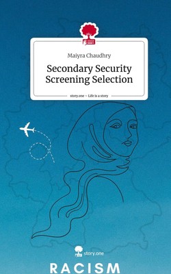 Maiyra Chaudhry | Secondary Security Screening Selection. Life is a Story -...