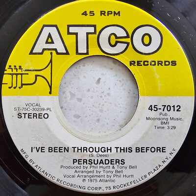 Persuaders   I've Been Through This Before / Stay With Me - 1974 US Soul 7''