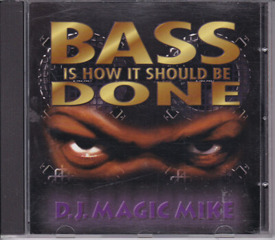 CD DJ MAGIC MIKE ''BASS IS HOW IT SHOULD BE DONE'' 1993 MIAMI BASS ELECTRO RAP