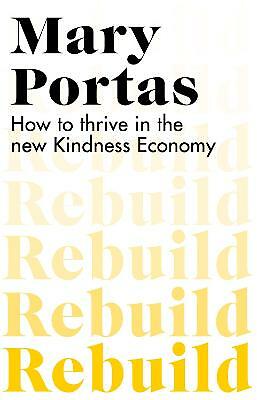 Rebuild: How to thrive in the new Kindness Economy by Mary Portas (Paperback,...