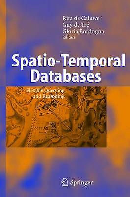 Spatio-Temporal Databases: Flexible Querying and Reasoning by 