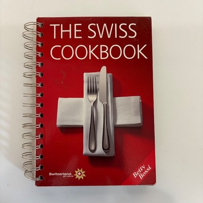 The Swiss Cookbook by Betty Bossi 2009 Spiral-Bound Culinary Guide