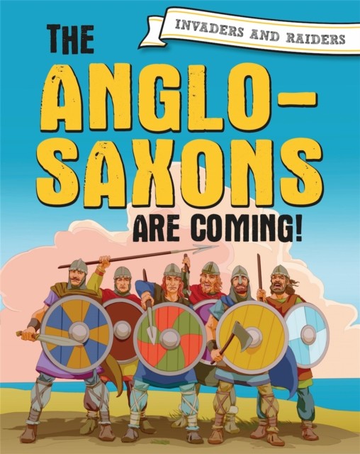 Invaders and Raiders The AngloSaxons are coming by Paul Mason PAPERBACK - Image 4