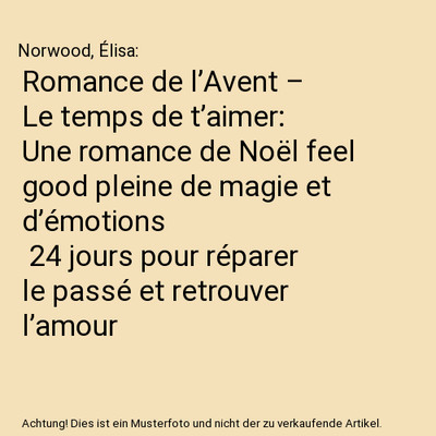 Romance de l Avent   Le temps de t aimer: Une romance de Noël feel good p