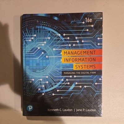 Management Information Systems: Managing the Digital Firm