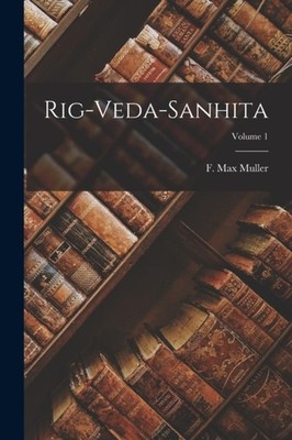 Muller - Rig-veda-sanhita  Volume 1 - New paperback or softback - 87 - X555z