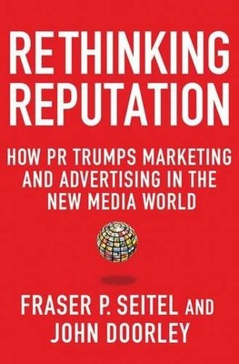 Rethinking Reputation: How PR Trumps Marketing and Advertising i
