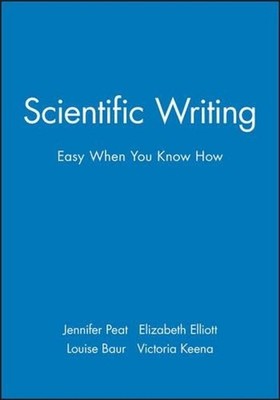 Scientific Writing: Easy When You Know How by Jennifer Peat (English) Paperback