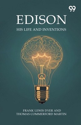 Edison His Life And Inventions by Frank Lewis Martin Thomas Com Dyer Paperback B