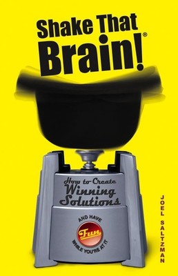 Shake That Brain: How to Create Winning Solutions ... by Saltzman, Joel Hardback