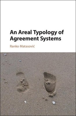 An Areal Typology of Agreement Systems By Matasović, Ranko Ranko