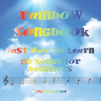 Rainbook Songbook Fast way to learn 20 Songs for Beginners Joan C