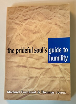 The Prideful Soul's Guide to Humility - Michael Fontenot