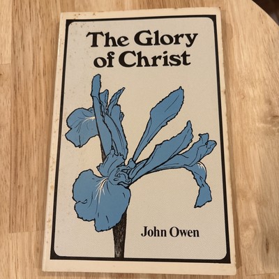 The Glory Of Christ John Owen PB